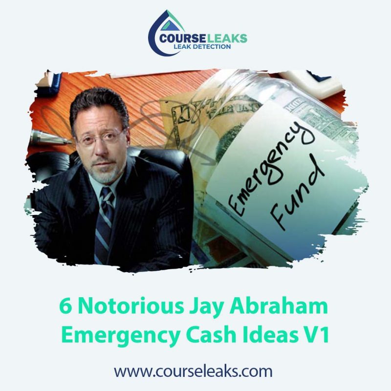 6 Notorious Jay Abraham Emergency Cash Ideas V1