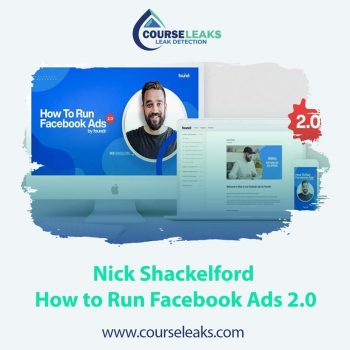 How to Run Facebook Ads 2.0 – Nick Shackelford