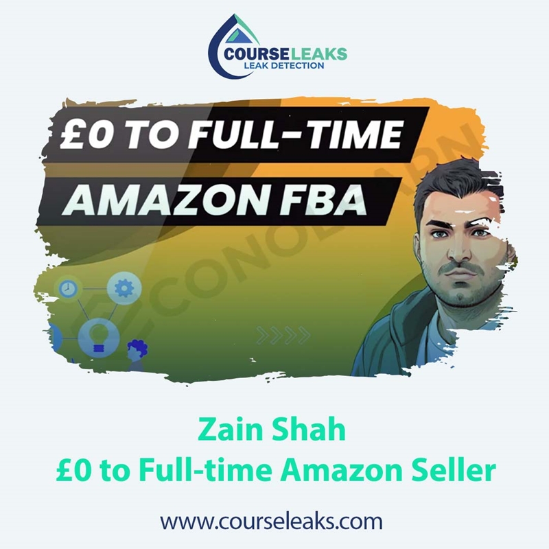 Zain Shah – £0 to Full-time Amazon Seller